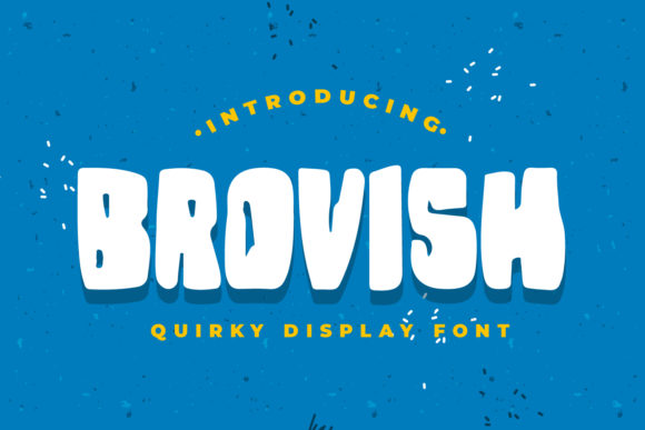 Brovish: A Playful and Authentic Display Font for Creative Campaigns